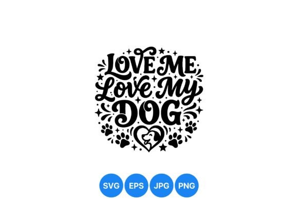 Love Me Love My Dog Design